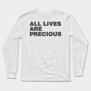 All Lives are Precious Long Sleeve T-Shirt